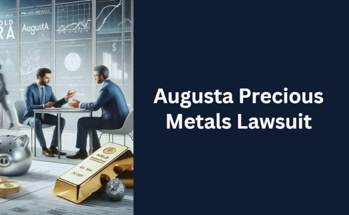 Augusta Precious Metals Lawsuit Key Facts Explained