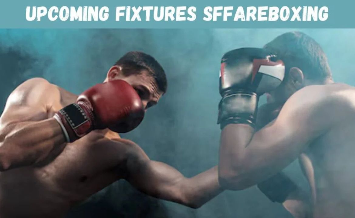 Upcoming Fixtures Sffareboxing: Full Match Schedule